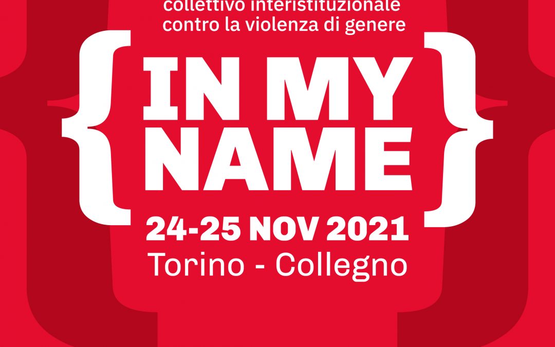 IN MY NAME > 24 e 25 novembre 2021